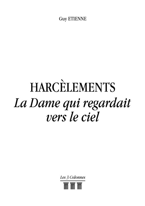 Harcèlements - La Dame qui regardait vers le ciel