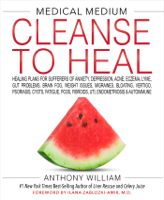 Anthony William - Medical Medium Cleanse to Heal artwork