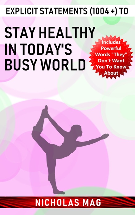 Explicit Statements (1004 +) to Stay Healthy in Today's Busy World