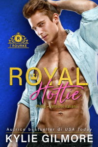 Scarica Libro online Royal Hottie - Phillip (versione italiana) (I Rourke Vol. 2)