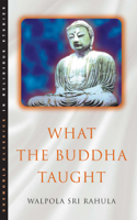 Walpola Rahula & Paul Demieville - What the Buddha Taught artwork