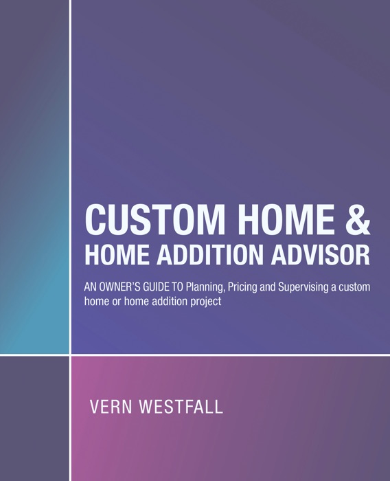 Custom Home & Home Addition Advisor