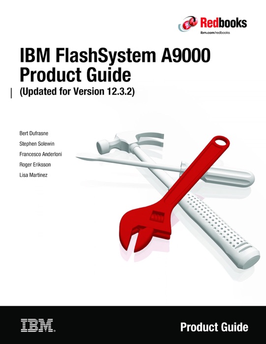 IBM FlashSystem A9000 Product Guide (Version 12.3.2)