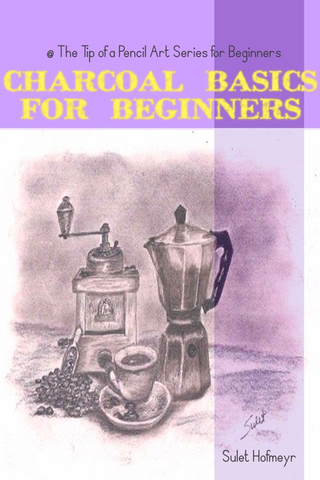 Charcoal Basics for Beginners