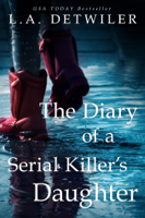 L.A. Detwiler - The Diary of a Serial Killer's Daughter artwork