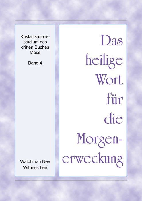 Das heilige Wort für die Morgenerweckung - Kristallisationsstudium des dritten Buches Mose, Band 4