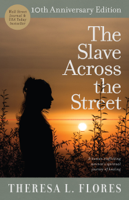 Theresa L. Flores & PeggySue Wells - The Slave Across the Street artwork