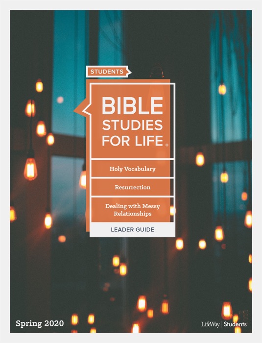 Bible Studies for Life: Student Leader Guide ESV Spring 2020
