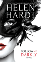 Helen Hardt - Follow Me Darkly artwork