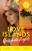 Love Islands: Passionate Nights - Cathy Williams, Louise Fuller & Jennifer Hayward