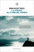 La strada alla fine del mondo - Erin McKittrick