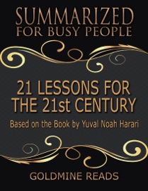 21 Lessons for the 21st Century - Goldmine Reads