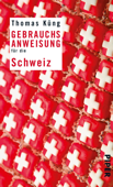 Gebrauchsanweisung für die Schweiz - Thomas Küng