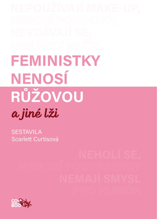 Feministky nenosí růžovou a jiné lži