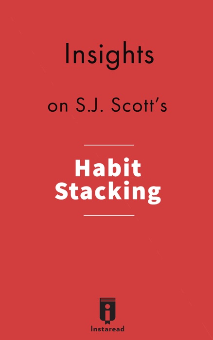 Insights on S.J. Scott's Habit Stacking