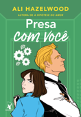 Presa com você - Ali Hazelwood