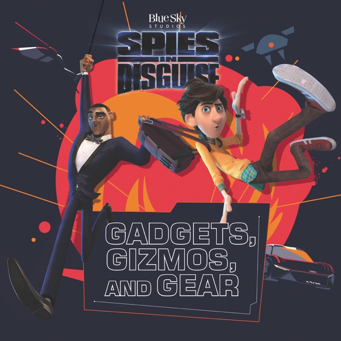 Spies in Disguise: Gadgets, Gizmos, and Gear