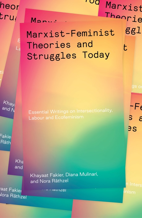 Marxist-Feminist Theories and Struggles Today