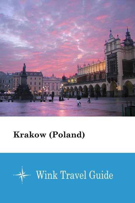 Krakow (Poland) - Wink Travel Guide