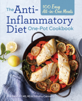 Ana Reisdorf, MS, RD - The Anti-Inflammatory Diet One-Pot Cookbook: 100 Easy All-in-One Meals artwork