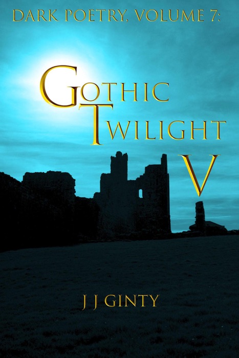 Dark Poetry, Volume 7: Gothic Twilight V