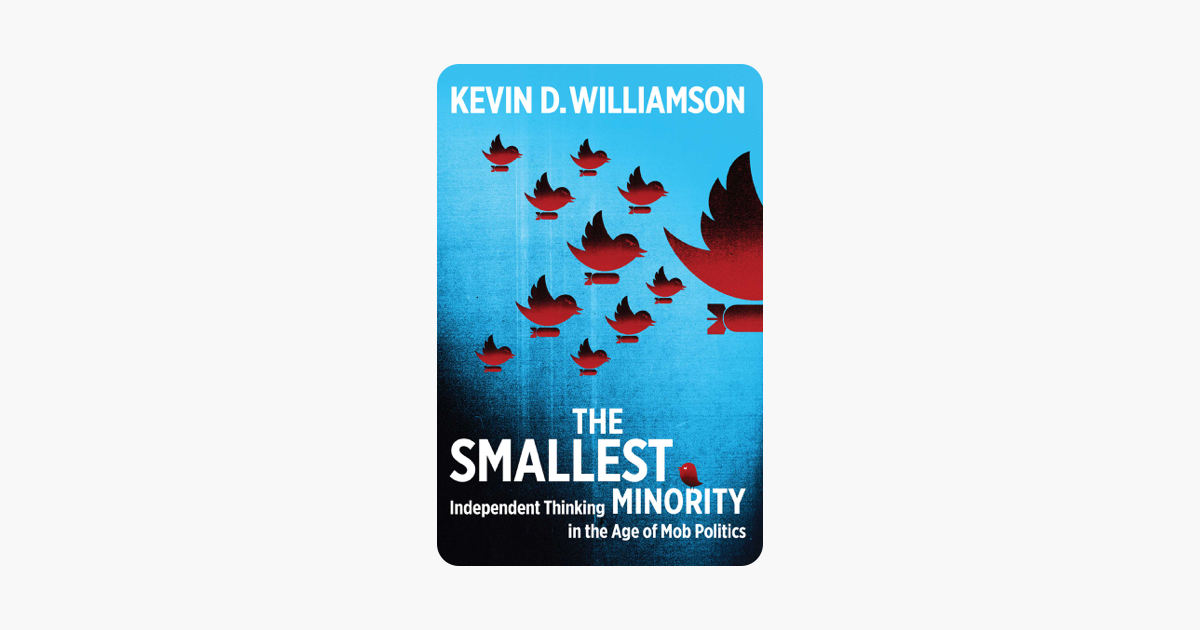 The Smallest Minority - Kevin D Williamson The Smallest Minority - Kevin D Williamson