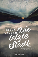 Blake Crouch - Die letzte Stadt artwork