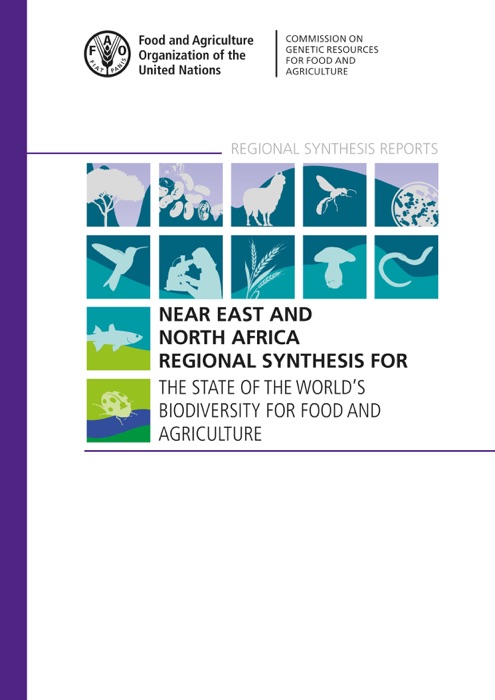Near East and North Africa Regional Synthesis for the State of the World’s Biodiversity for Food and Agriculture