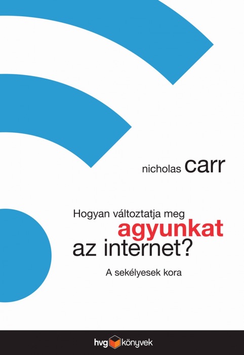 Hogyan változtatja meg agyunkat az internet? – A sekélyesek kora