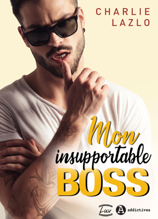 Mon insupportable boss - Charlie Lazlo