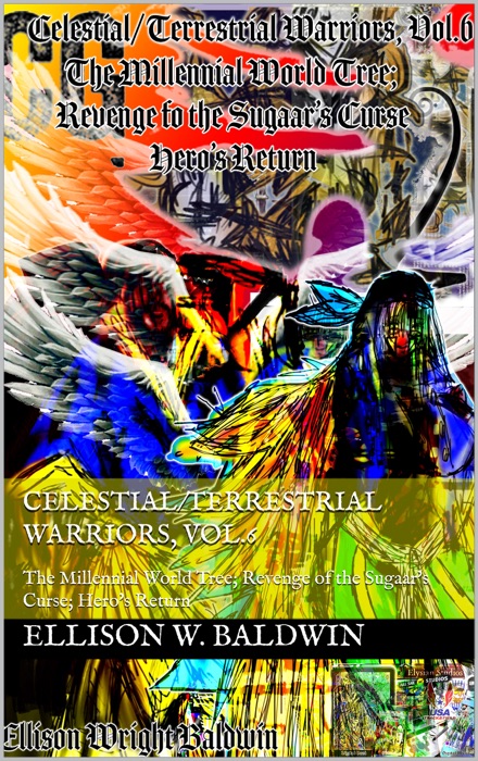 Celestial/Terrestrial Warriors, Vol.6: Hellde's Return; Revenge of the Sugaar's Curse; Hero's Return