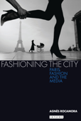 Fashioning the City - Agnès Rocamora