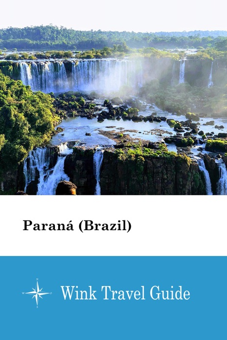 Paraná (Brazil) - Wink Travel Guide