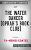 dailyBooks - The Water Dancer (Oprah's Book Club): A Novel by Ta-Nehisi Coates: Conversation Starters artwork