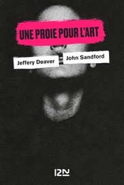 Une proie pour l'art - Jeffery Deaver, John Sandford & David Baldacci