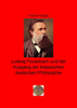 Ludwig Feuerbach und der Ausgang der klassischen deutschen Philosophie - Friedrich Engels