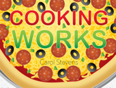 Cooking Works - Carol Stevens