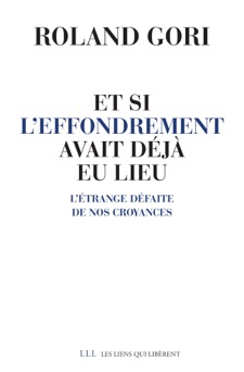 Et si l'effondrement avait déjà eu lieu - Roland Gori