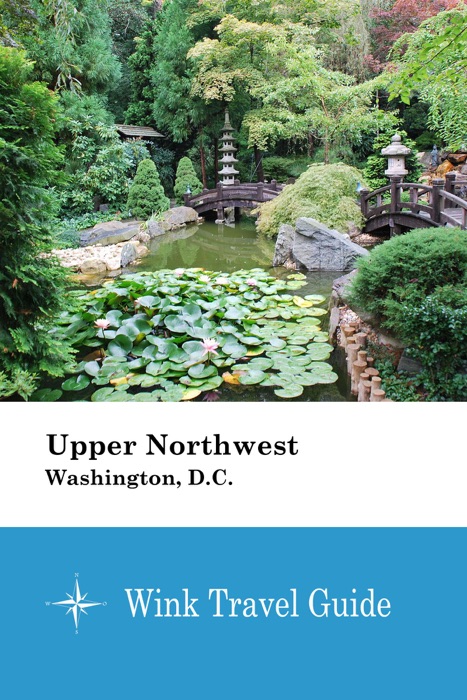 Upper Northwest (Washington, D.C.) - Wink Travel Guide