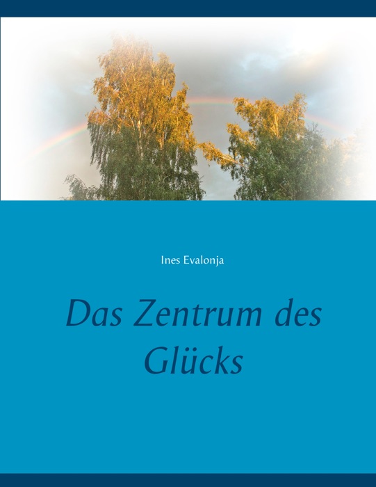 Das Zentrum des Glücks