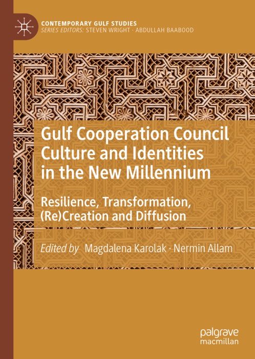 Gulf Cooperation Council Culture and Identities in the New Millennium