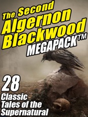 The Second Algernon Blackwood Megapack