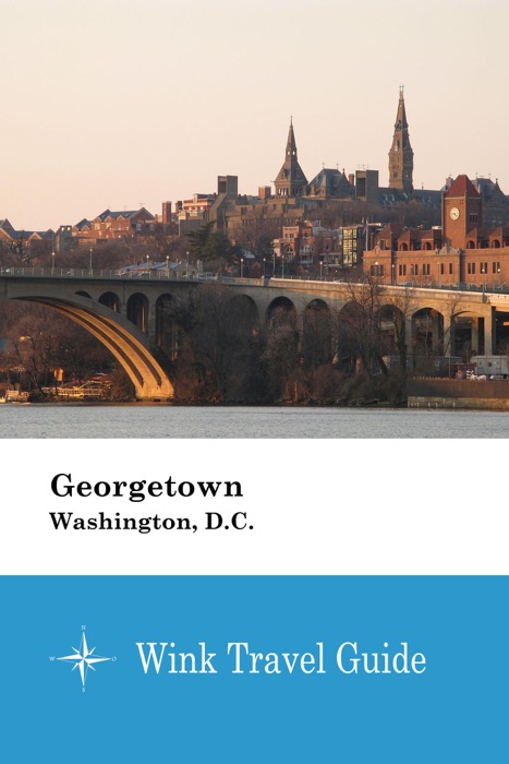 Georgetown (Washington, D.C.) - Wink Travel Guide