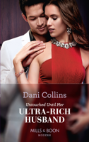 Dani Collins - Untouched Until Her Ultra-Rich Husband artwork