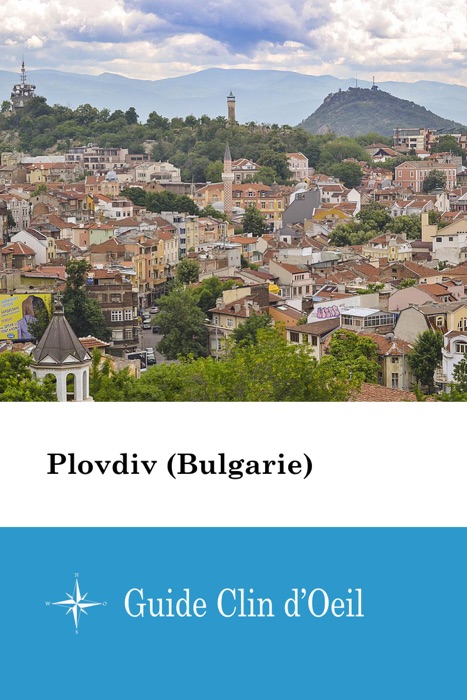 Plovdiv (Bulgarie) - Guide Clin d'Oeil