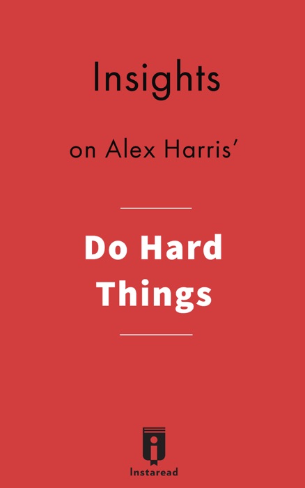 Insights on Alex Harris' Do Hard Things