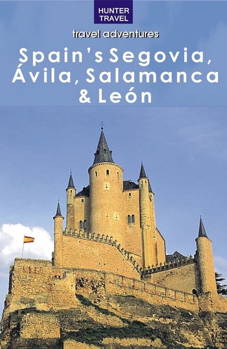 Spain's Segovia, Salamanca & Castilla y Leon