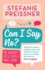 Can I Say No? - Stefanie Preissner
