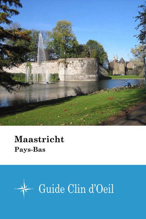 Maastricht (Pays-Bas) - Guide Clin d'Oeil