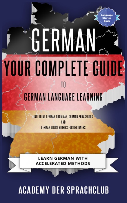 Your Complete Guide To German Language Learning